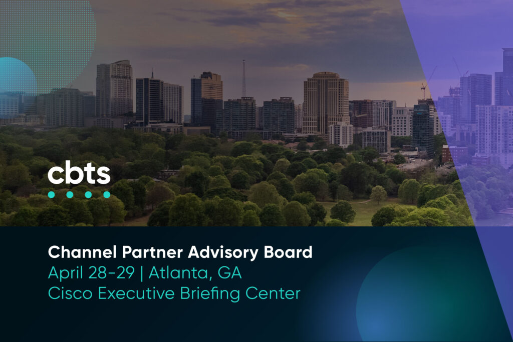 Channel Partner Advisory Board April 28-29 | Atlanta, GA Cisco Executive Briefing Center